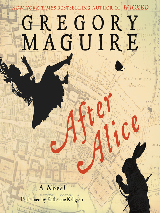 Title details for After Alice by Gregory Maguire - Available